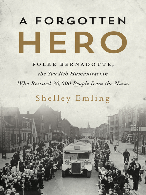 Title details for A Forgotten Hero by Shelley Emling - Available